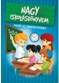 Izmindi Katalin - Nagy iskoláskönyvem - Mesék az iskolakezdéshez