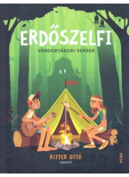 Lackfi János - Erdőszelfi - Vándortábori versek Lackfi János - Erdőszelfi - Vándortábori versek, Budapest 2020 antikvár könyv
