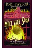 Jodi Taylor - Múlt vagy soha