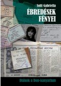 Solti Gabriella - Ébredések fényei - Diákok a Don-kanyarban