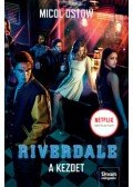 Micol Ostow - Riverdale - A kezdet - Riverdale-sorozat 1. rész