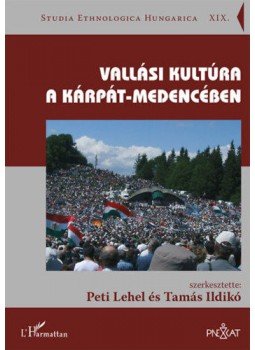 Peti Lehel, Tamás Ildikó - Vallási kultúra a Kárpát-medencében Peti Lehel, Tamás Ildikó - Vallási kultúra a Kárpát-medencében, null 2020 antikvár könyv