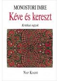 Monostori Imre - Kéve és kereszt - Kritikai rajzok