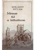 Szilágyi István - Messze túl a láthatáron