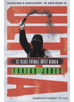 Tobias Jones - Ultra Tobias Jones - Ultra, Budapest 2020 antikvár könyv