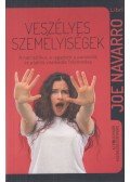 Joe Navarro - Veszélyes személyiségek - A narcisztikus, a ragadozó, a paranoiás és a labilis viselkedés felismerése