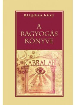 Eliphas Lévi - A ragyogás könyve Eliphas Lévi - A ragyogás könyve, null 2020 antikvár könyv