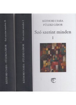 Báthori Csaba, Füleki Gábor - Szó szerint minden I-II. Báthori Csaba, Füleki Gábor - Szó szerint minden I-II., Budapest 2020 antikvár könyv