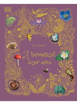 Ben Hoare - A természet ezer arca Ben Hoare - A természet ezer arca, null 2020 antikvár könyv