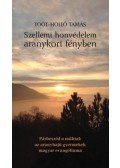 Toót,Holló Tamás - Szellemi honvédelem aranykori fényben - Párbeszéd a múlttal: az aranyhajú gyermekek magyar evangéliuma