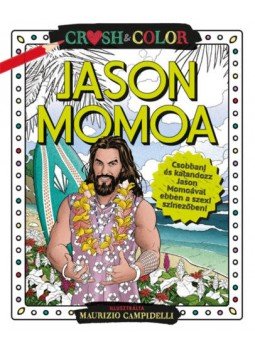 - Crush & Color: Jason Momoa - Crush & Color: Jason Momoa, null 2020 antikvár könyv