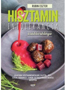 Rubin Eszter - Hisztaminintolerancia szakácskönyv - Alacsony hisztamintartalmú, glutén-,tej-,szója-,kukorica-,cukor-és édesítőszer-mentes receptek, null 2020 antikvár könyv