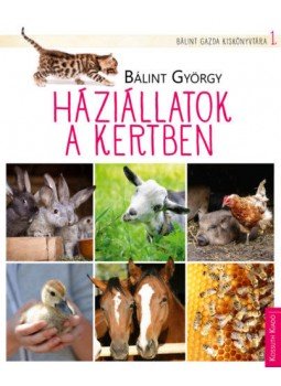 Bálint György - Háziállatok a kertben Bálint György - Háziállatok a kertben, null 2020 antikvár könyv