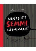 Dániel András - Nincs itt semmi látnivaló!
