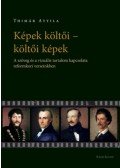 Thimár Attila - Képek költői - költői képek - A szöveg és a vizuális tartalom kapcsolata reformkori verseinkben