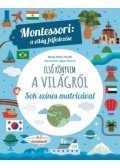 Chiara Piroddi - Első könyvem a világról - Montessori: a világ felfedezése - Sok színes matricával