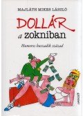 Majláth Mikes László - Dollár a zokniban - Humoros huszadik század