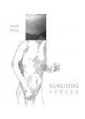 Tamás Dénes - Rémegyszerű versek