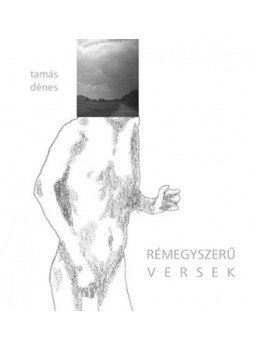 Tamás Dénes - Rémegyszerű versek Tamás Dénes - Rémegyszerű versek, null 2020 antikvár könyv