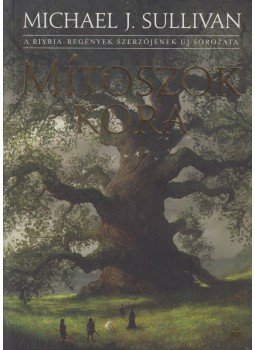 Michael J. Sullivan - Mítoszok kora Michael J. Sullivan - Mítoszok kora, Budapest 2020 antikvár könyv