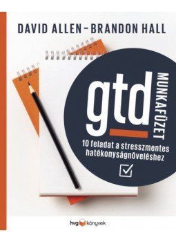 David Allen, Brandon Hall - GTD-munkafüzet - 10 feladat a stresszmentes hatékonyságnöveléshez, null 2020 antikvár könyv