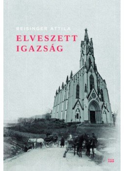 Reisinger Attila - Elveszett igazság Reisinger Attila - Elveszett igazság, null 2020 antikvár könyv
