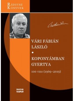 Vári Fábián László - Koponyámban gyertya - 100 vers (1969-2019) Vári Fábián László - Koponyámban gyertya - 100 vers (1969-2019), null 2020 antikvár könyv