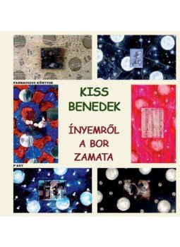 Kiss Benedek - Ínyemről a bor zamata Kiss Benedek - Ínyemről a bor zamata, null 2020 antikvár könyv