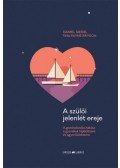 Daniel Siegel - A szülői jelenlét ereje - A gondoskodás hatása a gyerekek fejlődésére és agyműködésére
