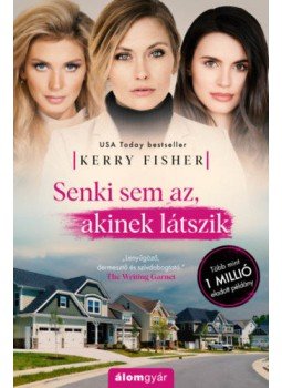 Kerry Fisher - Senki sem az, akinek látszik Kerry Fisher - Senki sem az, akinek látszik, 2020 antikvár könyv