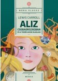 Lewis Carroll - Aliz Csodaországban és a tükör másik oldalán