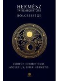 Kárpáti Gábor Csaba - Hermész Triszmegisztosz bölcsessége