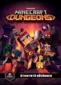 Stephanie Milton - Minecraft Dungeons: Útmutató hősöknek