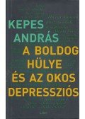 Kepes András - A boldog hülye és az okos depressziós