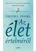 Viktor E. Frankl - Az élet értelméről