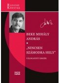 Beke Mihály András - Nincsen számodra hely - Válogatott esszék