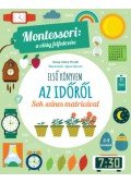 Chiara Piroddi - Első könyvem az időről - Montessori: A világ felfedezése - Sok színes matricával