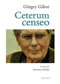 Görgey Gábor - Ceterum censeo