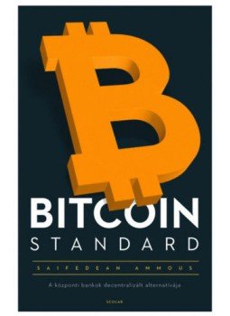 Saifedean Ammous - Bitcoin Standard - A központi bankok decentralizált alternatívája, null 2020 antikvár könyv