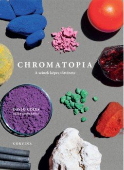 David Coles - Chromatopia - A színek képes története David Coles - Chromatopia - A színek képes története, null 2020 antikvár könyv