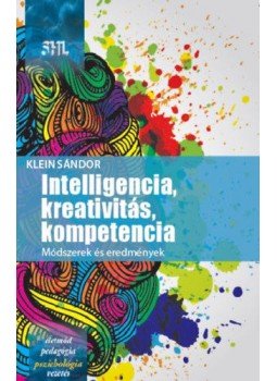 Klein Sándor - Intelligencia, kreativitás, kompetencia - Módszerek és eredmények, null 2020 antikvár könyv