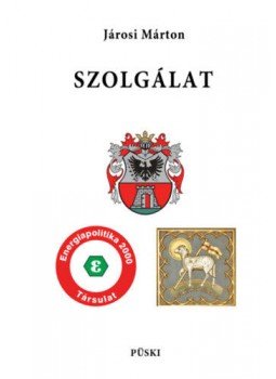 JÁROSI MÁRTON - Szolgálat JÁROSI MÁRTON - Szolgálat, null 2020 antikvár könyv