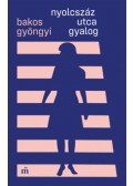 Bakos Gyöngyi - Nyolcszáz utca gyalog