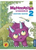 Árvainé Libor Ildikó - Dinósuli - Matematika gyakorló 2. osztály - Szorzás, osztás - MS-1122
