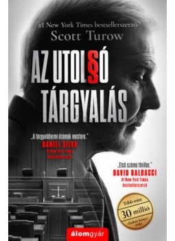 Scott Turow - Az utolsó tárgyalás Scott Turow - Az utolsó tárgyalás, Budapest 2020 antikvár könyv
