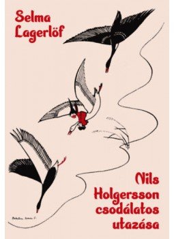 Selma Lagerlöf - Nils Holgersson csodálatos utazása Selma Lagerlöf - Nils Holgersson csodálatos utazása, null 2020 antikvár könyv