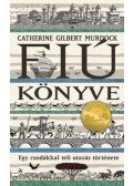 Catherine Gilbert Murdock - Fiú könyve