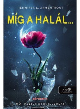 Jennifer L. Armentrout - Míg a halál Jennifer L. Armentrout - Míg a halál, null 2020 antikvár könyv
