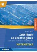 Németh Sarolta - 100 lépés az érettségihez - Matematika - Rendszerező feladatsorok megoldásokkal (MS-2328)