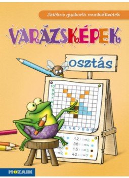 Tariné Berkes Judit Katalin - Varázsképek - Osztás - Játékos gyakorló munkafüzetek - MS-1552, null 2018 antikvár könyv
